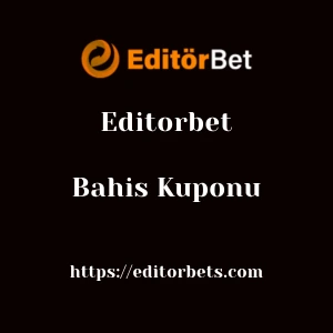 Editorbet Bahis Kuponu