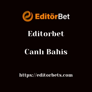 Editorbet Canlı Bahis