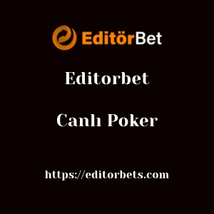 Editorbet Canlı Poker