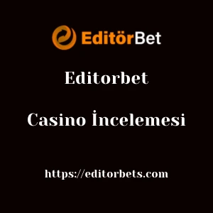 Editorbet Casino İncelemesi
