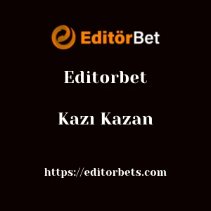 Editorbet Kazı Kazan