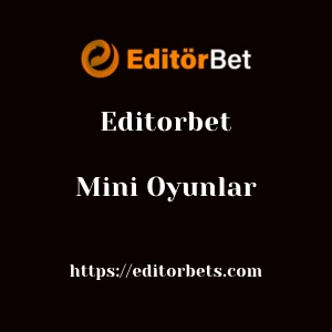 Editorbet Mini Oyunlar