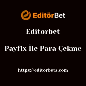 Editorbet Payfix İle Para Çekme