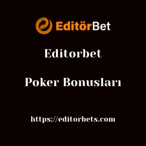 Editorbet Poker Bonusları