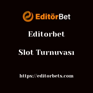 Editorbet Slot Turnuvası
