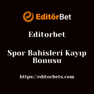 Editorbet Spor Bahisleri Kayıp Bonusu