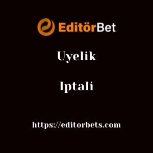 Editorbet Üyelik İptali
